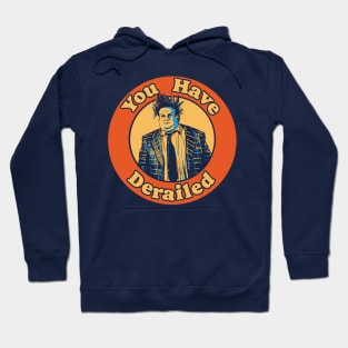 Chris Farley You Have Derailed Funny Hoodie